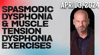 Spasmodic DysphoniaMuscle Tension Dysphonia Exercises  April 3rd 2024 [upl. by Hege]