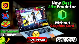 NEW BEST EMULATOR FOR LOW END PC  2GB RAM NO GRAPHICS CARD  FREE FIRE IN 1GB RAM LIVE PROOF [upl. by Silvain484]