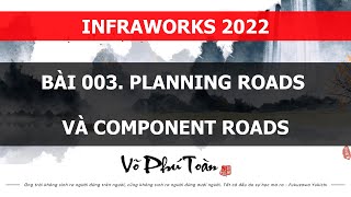 BÀI 003 INFRAWORKS 2022  PLANNING ROADS VÀ COMPONENT ROADS [upl. by Lindahl276]