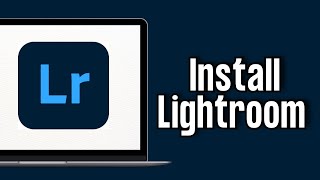 How to Install Lightroom On Your PC [upl. by Kcirddec]