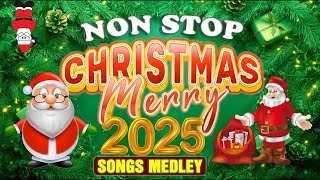 Merry Christmas 2025 🎅 Nonstop Christmas Songs Medley 2025 🎄🎄 [upl. by Tirzah]