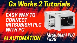 Gx Works 2 Tutorial  How To Connect Mitsubishi PLC FX3G To PC With RS232 To Usb Cable [upl. by Emelin928]