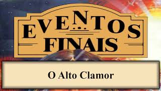 Eventos Finais  Capítulo 14  O Alto Clamor [upl. by Drahsir]