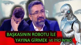 Serdar Ali Çelikler  Başkasının Robotuyla Yayına Girmeyelim Ve İTİCİ İNTRO İle İlgili Açıklama [upl. by Rutherford994]