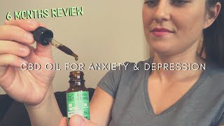 CBD Oil For Anxiety amp Depression  6 Month Review [upl. by Annayak]