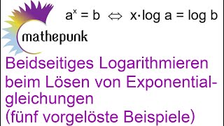 Beidseitiges Logarithmieren beim Lösen von Exponentialgleichungen fünf vorgelöste Beispiele [upl. by Notnek]