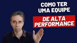 Equipe de Alta Performance 8 Dicas Essenciais Para Todo Líder [upl. by Jeff337]