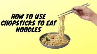 How to Use Chopsticks to Eat Noodles [upl. by Christi605]