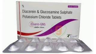 Dserin GM Tablets Diacerein amp Glucosamine Sulphate Potassium Chloride Tablets [upl. by Idrahs]