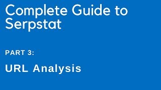 Complete Guide to Serpstat — Part 3 URL Analysis [upl. by Hoffert537]