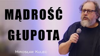 Mądrość i głupota  Mirosław Kulec [upl. by Floridia]