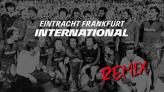 Heimspiel  Eintracht Frankfurt International  REMIX [upl. by Asirret]