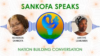 Sankofa Speaks with Amitiye Lumumba [upl. by Nava]