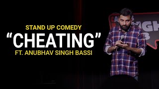 Cheating  Stand Up Comedy ft Anubhav Singh Bassi [upl. by Auhsuoj256]