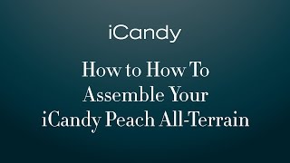 How To Assemble Your iCandy Peach AllTerrain 2016 Pushchair [upl. by Adiazteb679]