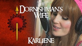 Karliene  The Dornishmans Wife [upl. by Hayikat]