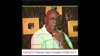 Cool Dj D1 Orlando Owoh Greatest Hits Mix Vol1 [upl. by Eornom570]