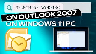 How to fix searching emails not working on MS Outlook 2007 on WIndows 11 PC [upl. by Finny]