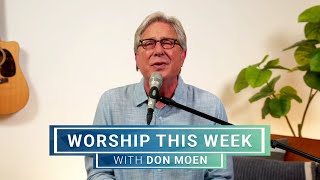 Worship This Week with Don Moen  April 24 2024 [upl. by Dong]