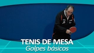 TENIS DE MESA 7 Golpes básicos [upl. by Scharf]