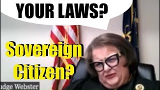 “YOUR LAWS” Judge Webster ARGUES with SOVEREIGN CITIZEN [upl. by Trella947]