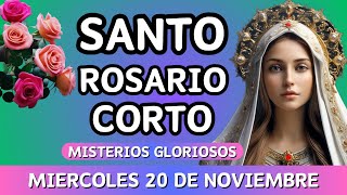 Rosario Corto de hoy Miércoles 20 de noviembre 2024🌷🌿Misterios Gloriosos🌷🌿 santorosariodehoycorto [upl. by Balac]