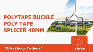 How to use Polytape Buckle Poly Tape Splicer 40mm for your electric fence [upl. by Norraa26]