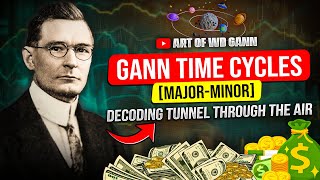 Gann Time Cycles  Decoding Tunnel Through the Air  MajorMinor Cycles  Art Of WD Gann [upl. by Deevan]