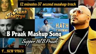 B praak mashup songs  Hindi Mashup songs  Best Hindi vs Punjabi mashup  FKEN VIBES [upl. by Cindra]