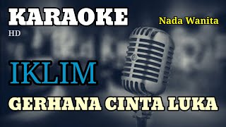 GERHANA CINTA LUKA  KARAOKELIRIK  NADA WANITA [upl. by Hallerson]