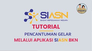 Tutorial Pencantuman Gelar Melalui Aplikasi SIASN BKN [upl. by Leemaj]