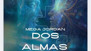 DOS ALMAS  MEGA JORDAN visualizer [upl. by Nica]