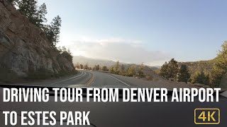 Driving Tour from Denver Airport to Estes Park  4K [upl. by Elidad]