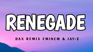 Dax  Renegade  remix  Eminem amp jayz  lyrics [upl. by Bennie]