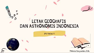 Letak Geografis dan Astronomis Indonesia  IPS Kelas 5 [upl. by Acemat]