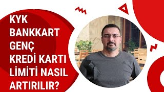 KYK BANKKART GENÇ KREDİ KARTI LİMİTİ NASIL ARTIRILIR [upl. by Akinehs]