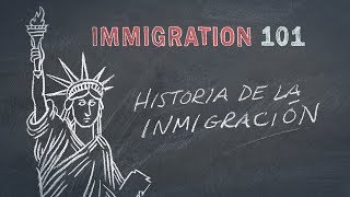 Immigration 101 Historia de la Inmigración [upl. by Honey246]