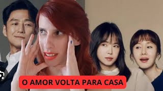 DORAMA O AMOR VOLTA PARA CASA MISTERIO E FAMÍLIA [upl. by Caia]