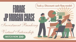 Forage JP Morgan ChaseInvestment Banking Task 3 Discount cash flow model excel jpmorgan [upl. by Ashlin28]