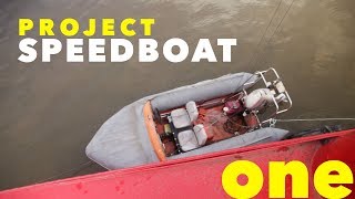 PROJECT SPEEDBOAT  Part 1  Engine trouble [upl. by Flight237]