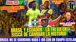 ECUADOR QUIERE CAMBIAR LA HISTORIA  BRASIL PONDRA SU EQUIPO ESTELAR ANTE ECUADOR [upl. by Aisac]