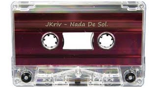 JKriv  Nada De Sol ORB SIDE [upl. by Rella53]