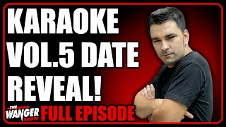 Karaoke Vol5 Date Reveal  Usual Shenanigans w Eric Striffler  Wanger Show 375 [upl. by Reta153]