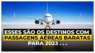 DESTINOS NACIONAIS E INTERNACIONAIS COM PASSAGENS AÉREAS BARATAS PARA 2023 [upl. by Etta527]