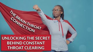 The BrainThroat Connection Unlocking the Secret Behind Constant Throat Clearing [upl. by Aneele]