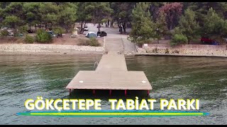 GÖKÇETEPE TABİAT PARKI [upl. by Eyatnod476]