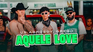 Aquele Love  Us Agroboy Grego Clipe Oficial [upl. by Eelam]