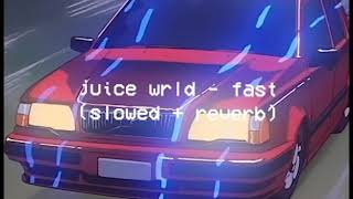 juice wrld  fast  slowed  reverb [upl. by Aerdnaid]