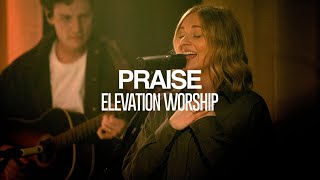 Elevation Worship  Praise feat Tiffany Hudson  Exclusive Performance [upl. by Deidre]