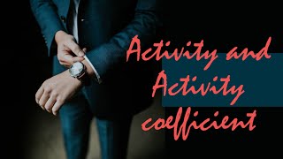 what is activity and activity coefficientchemistry [upl. by Tavish]